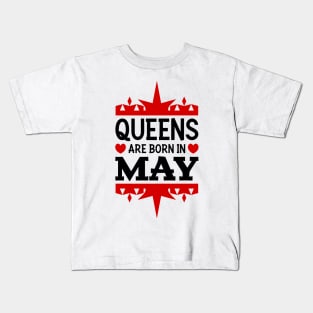 Queens are born in May Kids T-Shirt